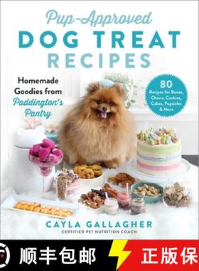 【3-4周达】Pup-Approved Dog Treat Recipes: 80 Homemade Goodies from Paddington's Pantry [9781510759558]