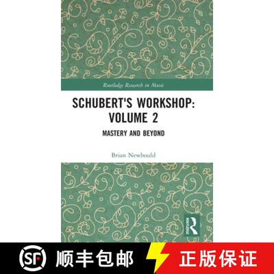 【3-4周达】精装 Schubert's Workshop: Volume 2: Mastery and Beyond [9781032317731]