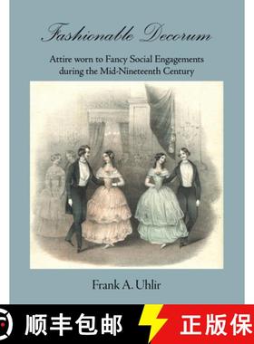 【3-4周达】Fashionable Decorum   Attire worn to Fancy Social Engagements during the Mid-Nineteenth Ce... [9780999363058]