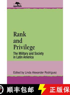 【3-4周达】Rank and Privilege : The Military and Society in Latin America [9780842024334]