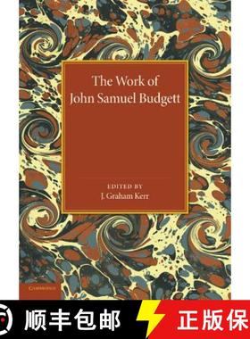 【3-4周达】The Work of John Samuel Budgett: Being a Collection of His Zoological Papers, Together wit... [9781107424029]