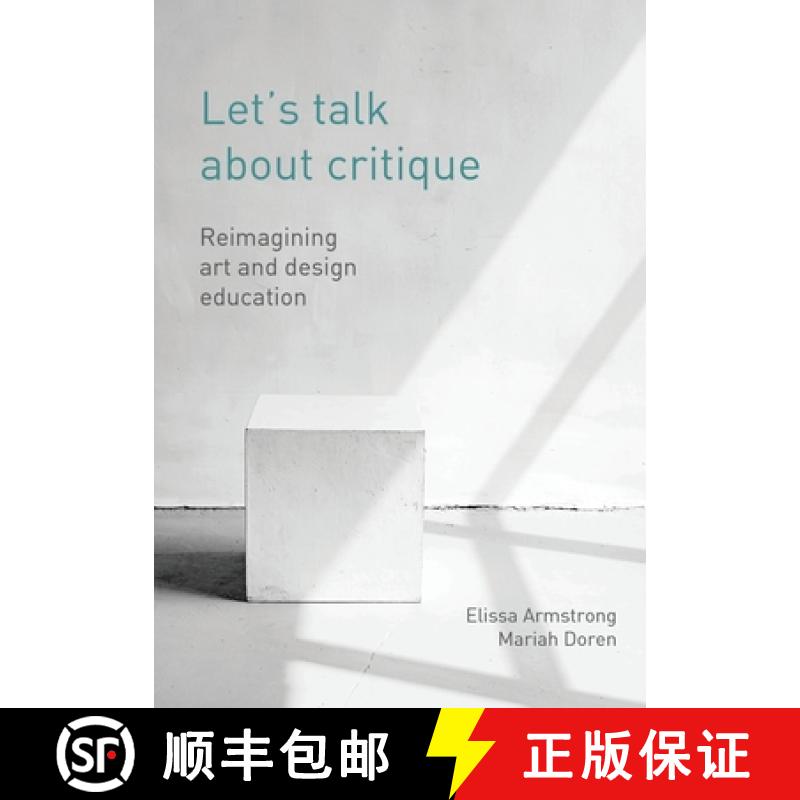 【2-3周达】Let's Talk about Critique : Reimagining Art and Design Education [9781789388732]