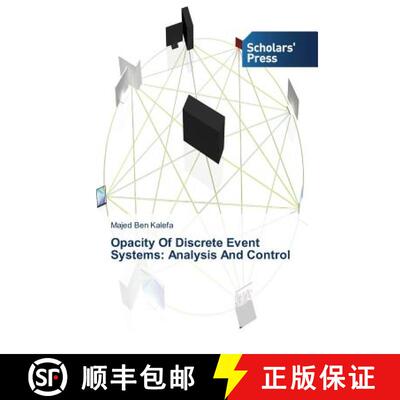预订 Opacity Of Discrete Event Systems: Analysis And Control [9783639717716]