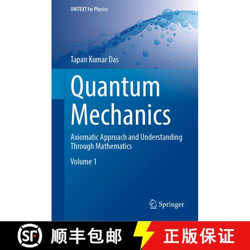 【3-4周达】精装 Quantum Mechanics : Axiomatic Approach and Understanding Through Mathematics [9789819904938]