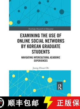 【3-4周达】Examining the Use of Online Social Networks by Korean Graduate Students: Navigating Interc... [9780367670665]