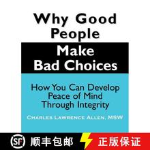 【3-4周达】Why Good People Make Bad Choices: How You Can Develop Peace of Mind Through Integrity [9781932690255]