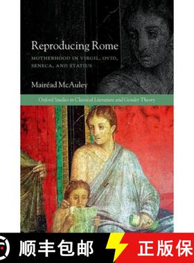 【3-4周达】Reproducing Rome: Motherhood in Virgil, Ovid, Seneca, and Statius [9780199659364]