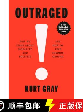 【3-4周达】Outraged: Why We Fight About Morality and Politics and How to Find Common Ground [9780593317433]