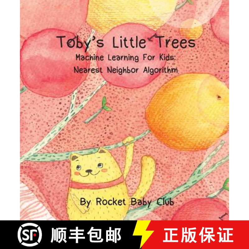 【3-4周达】Toby's Little Trees: Machine Learning For Kids: Nearest Neighbor Algorithm [9781643708737]