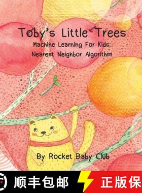 预订 Toby's Little Trees: Machine Learning For Kids: Nearest Neighbor Algorithm [9781643708737]