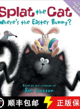 【3-4周达】Splat the Cat: Where's the Easter Bunny?: An Easter And Springtime Book For Kids [9780061978616]