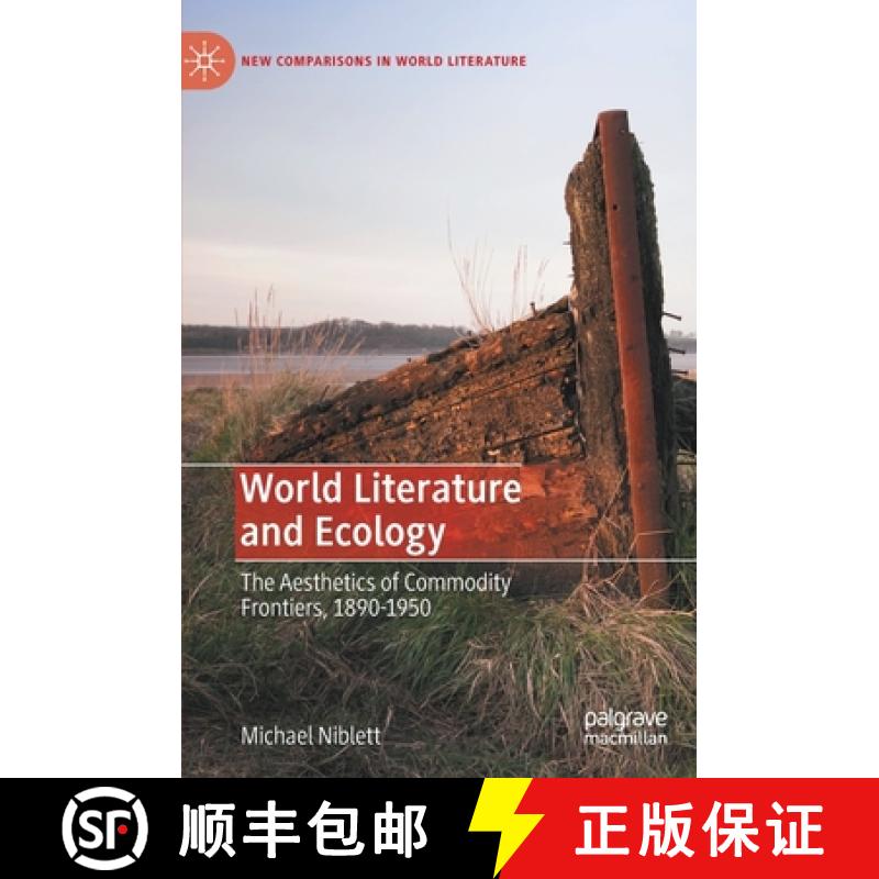 【3-4周达】World Literature and Ecology : The Aesthetics of Commodity Frontiers, 1890-1950 [9783030385804]