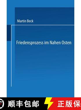 【3-4周达】Friedensprozess im Nahen Osten : Rationalität, Kooperation und politische Rente im Vorder... [9783531137247]