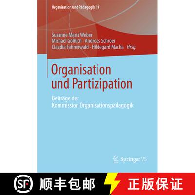 【3-4周达】Organisation und Partizipation : Beiträge der Kommission Organisationspädagogik [9783658004491]