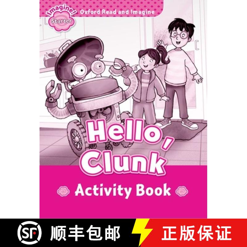 【3-4周达】Oxford Read and Imagine: Starter:: Hello, Clunk activity book [9780194722308]