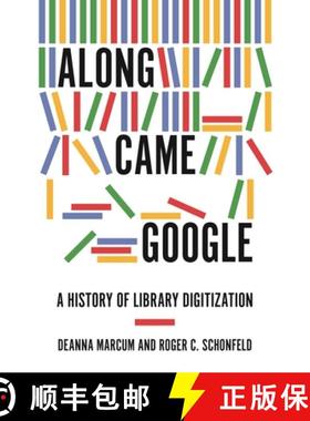 【3-4周达】Along Came Google: A History of Library Digitization [9780691172712]