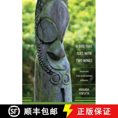 【3-4周达】A Bird That Flies With Two Wings: Kastom and state justice systems in Vanuatu [9781921536786]