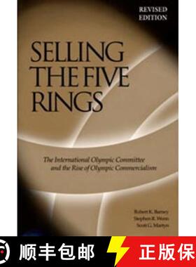【3-4周达】Selling the Five Rings: The Ioc and the Rise of the Olympic Commercialism [9780874808094]