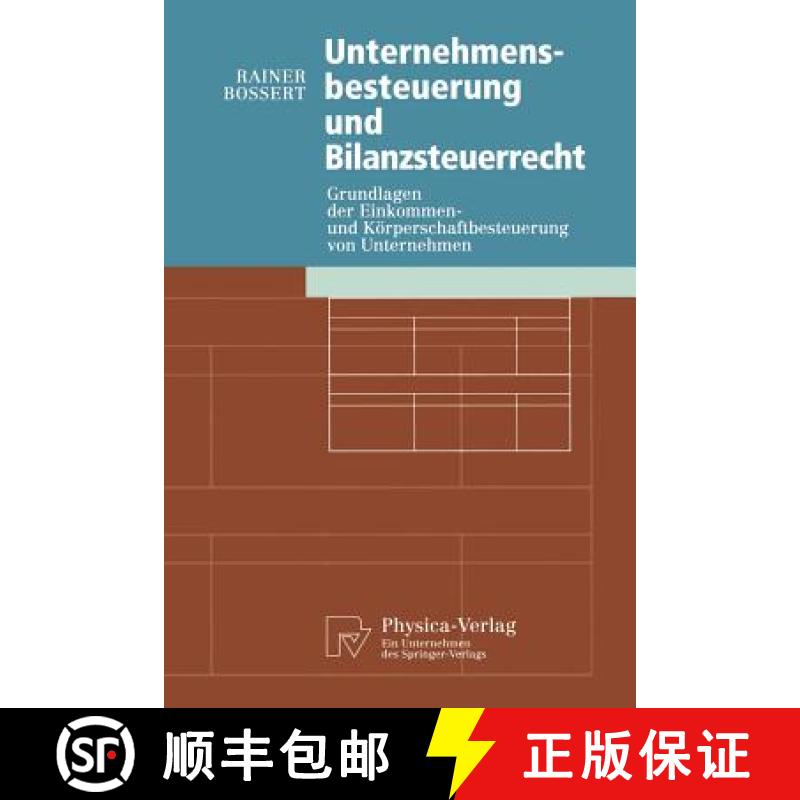 【4周达】Unternehmensbesteuerung und Bilanzsteuerrecht : Grundlagen der Einkommen- und Körperschaftb... [9783790810059]