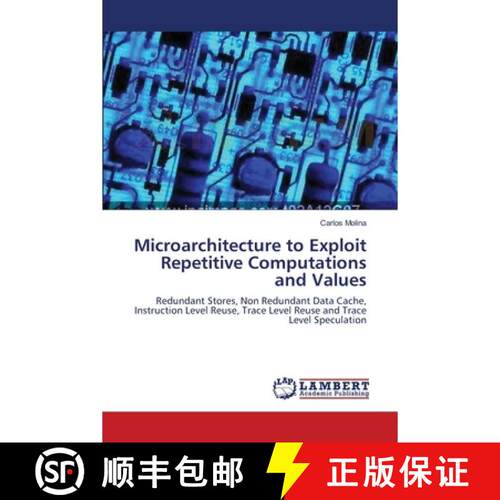【3-4周达】Microarchitecture to Exploit Repetitive Computations and Values [9783838310862]