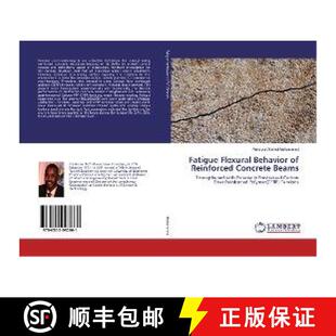 预订 Fatigue Flexural Behavior of Reinforced Concrete Beams [9786202092661]