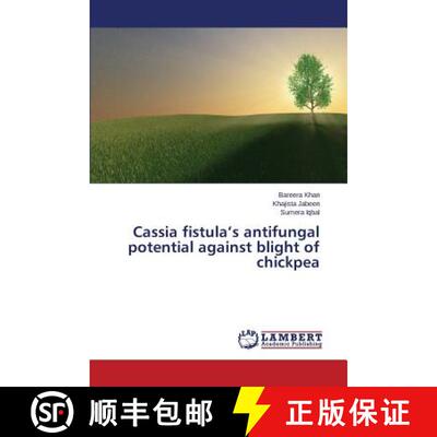 预订 Cassia Fistula's Antifungal Potential Against Blight of Chickpea [9783659570070]