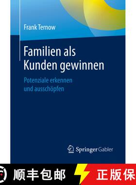 【3-4周达】Familien als Kunden gewinnen : Potenziale erkennen und ausschöpfen [9783658286071]