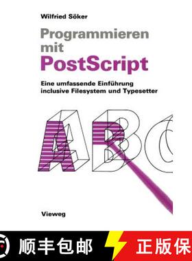 【3-4周达】Programmieren mit PostScript : Eine umfassende Einführung inclusive Filesystem und Typese... [9783528047115]