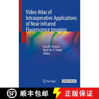 【3-4周达】Video Atlas of Intraoperative Applications of Near Infrared Fluorescence Imaging [9783030380946]