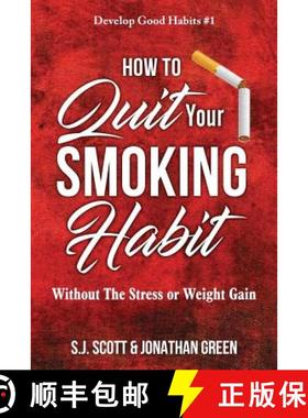 预订 How to Quit Your Smoking Habit: Without the Stress or Weight Gain [9781946159113]