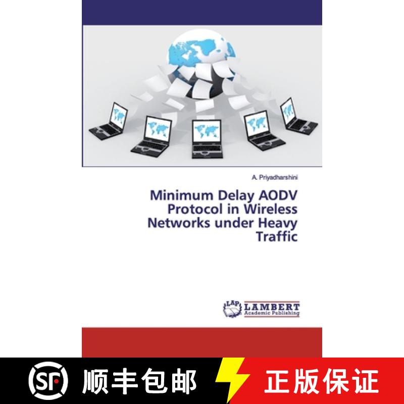 预订 Minimum Delay AODV Protocol in Wireless Networks under Heavy Traffic [9786200095718]
