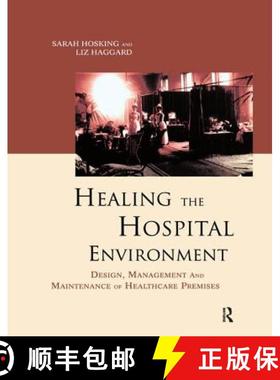 【3-4周达】Healing the Hospital Environment: Design, Management and Maintenance of Healthcare Premises [9781138435896]