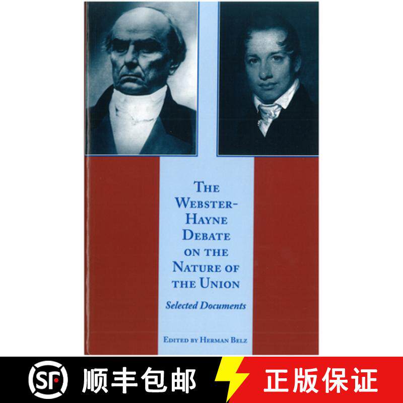 【3-4周达】The Webster-Hayne Debate on the Nature of the Union: Selected Documents [9780865972735]