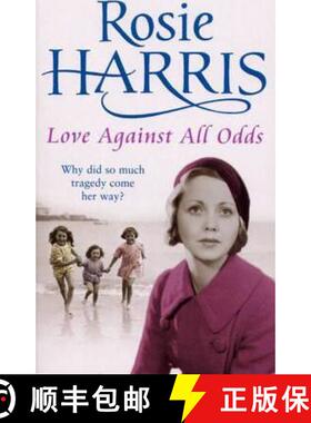 【3-4周达】Love Against All Odds : a compelling and moving saga set on the brink of WW2 from much-lov... [9781784757342]