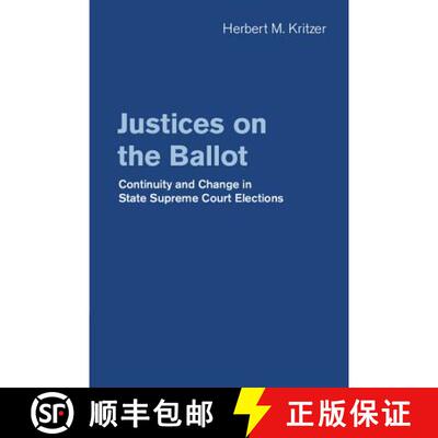 【3-4周达】Justices on the Ballot: Continuity and Change in State Supreme Court Elections [9781107090866]