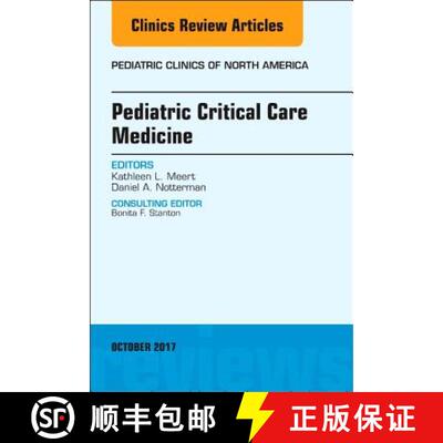 预订 精装 Pediatric Critical Care Medicine, an Issue of Pediatric Clinics of North America: Volume 64-5 [9780323546782]
