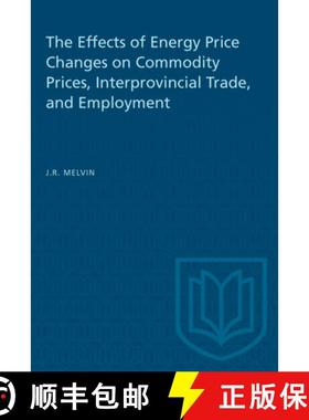【3-4周达】Effects of Energy Price Changes on Commodity Prices, Interprovincial Trade, and Employment... [9780802033376]