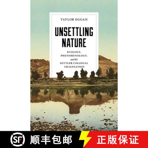 预订 精装 Unsettling Nature – Ecology, Phenomenology, and the Settler Colonial Imagination [9780813946832] - 封面