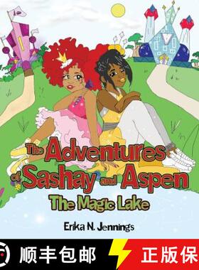 【3-4周达】The Adventures of Sashay and Aspen: The Magic Lake [9781733769709]