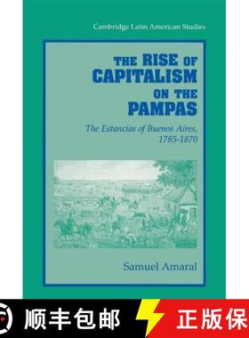 【3-4周达】Rise of Capitalism on the Pampas: The Estancias of Buenos Aires, 1785–1870 - The Rise of ... [9780521572484]
