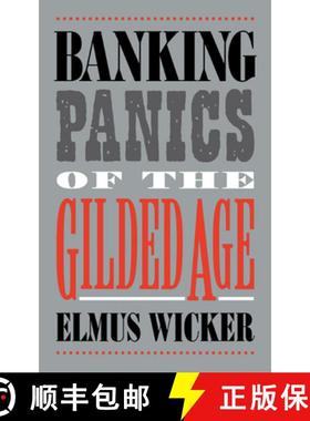 【3-4周达】Banking Panics of the Gilded Age: - Banking Panics of the Gilded Age [9780521770231]