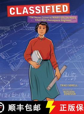 预订 Classified: The Secret Career of Mary Golda Ross, Cherokee Aerospace Engineer [9781541579149]