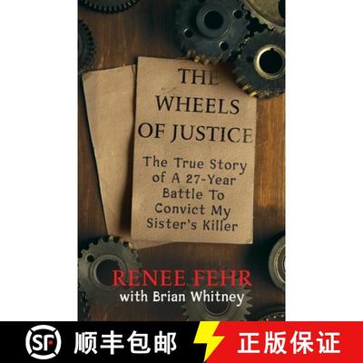 【3-4周达】The Wheels Of Justice: The True Story Of A 27-Year Battle To Convict My Sister's Killer [9781952225765]