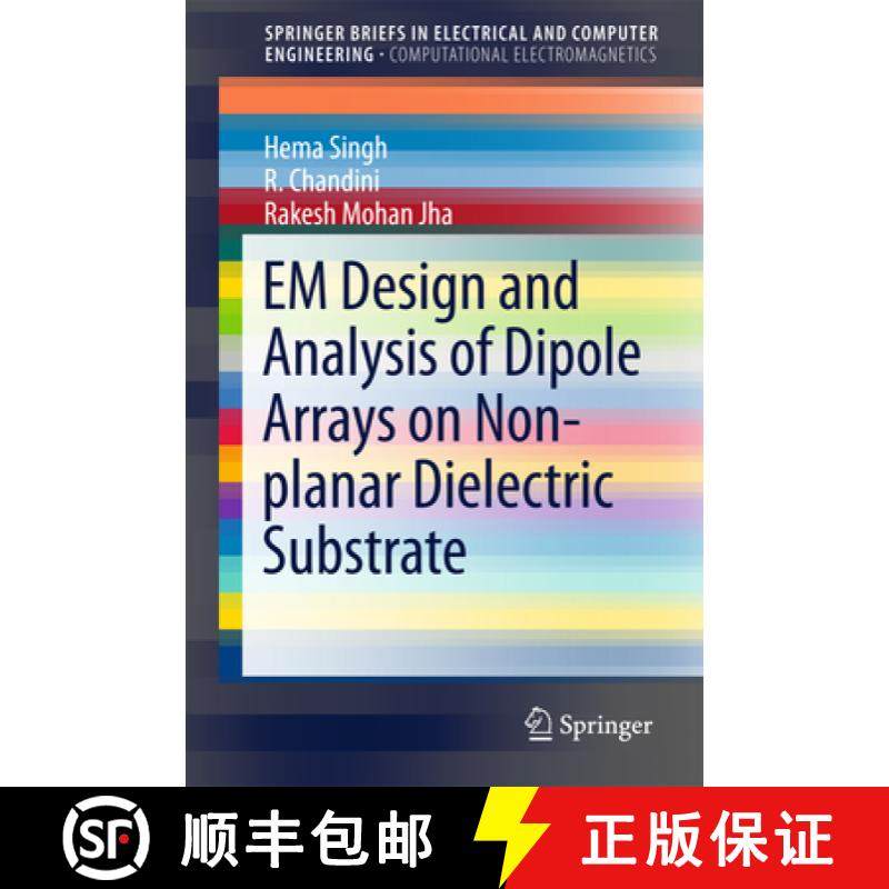【3-4周达】Em Design and Analysis of Dipole Arrays on Non-Planar Dielectric Substrate [9789812877802]