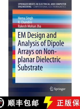 【3-4周达】Em Design and Analysis of Dipole Arrays on Non-Planar Dielectric Substrate [9789812877802]