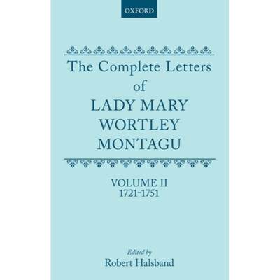 【4周达】The Complete Letters of Lady Mary Wortley Montagu: Volume II: 1721-1751 [9780198114550]