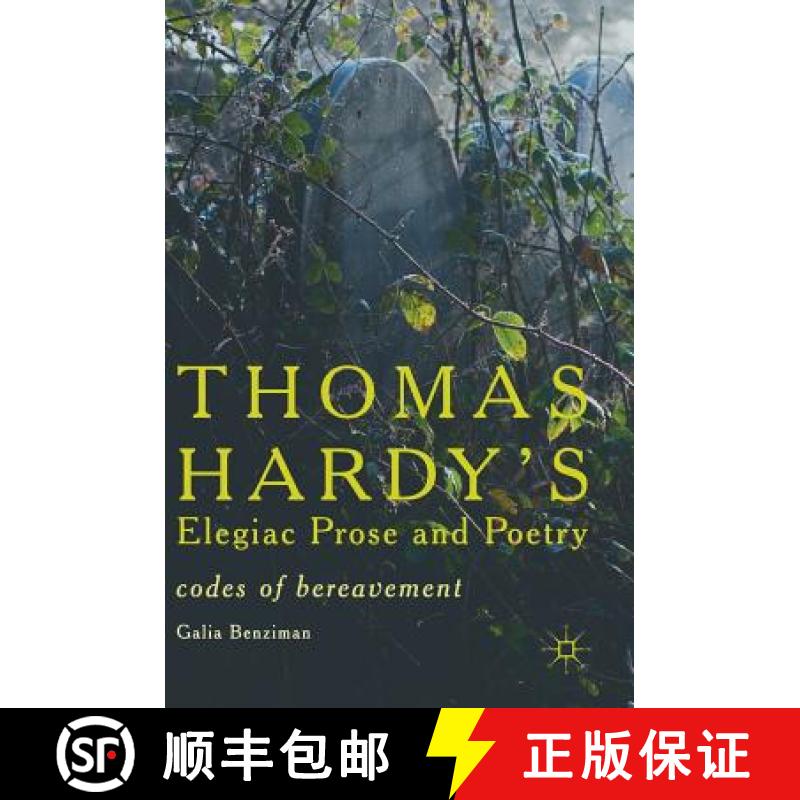 【4周达】Thomas Hardy's Elegiac Prose and Poetry : Codes of Bereavement [9781137507129]