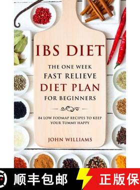 【3-4周达】IBS Diet: The One Week Fast Relieve Diet Plan for Beginner's: 84 Low Fodmap Recipes to Kee... [9781717006912]