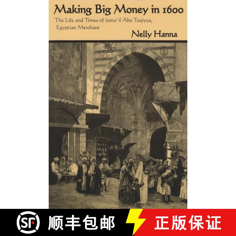 预订 Making Big Money in 1600: The Life and Times of Isma'il Abu Taqiyya, Egyptian Merchant [9780815627630]