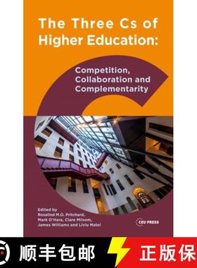 【3-4周达】The Three Cs of Higher Education : Competition, Collaboration and Complementarity [9789633863275]